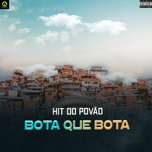 Bota Que Bota