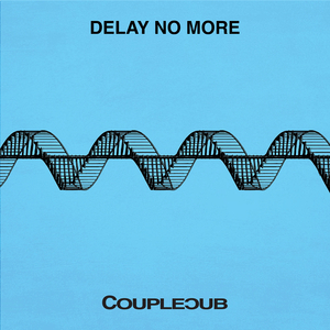 Delay No More