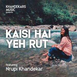 Kaisi Hai Ye Rut (feat. Nrupi Khandekar & Anuprit Khandekar) (LoFi Version)