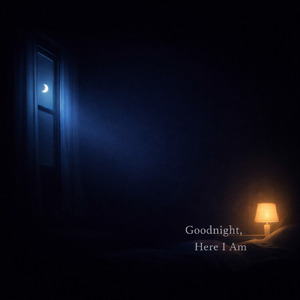 Good night，Here I Am