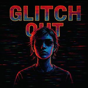 Glitch Out