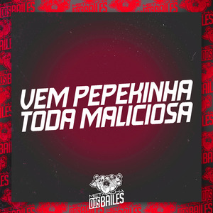 Vem Pepekinha - Toda Maliciosa