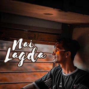 Nai Lagda - Harsh Dobaria
