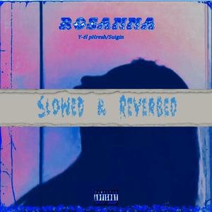 Rosanna (feat. Suigin) (Slowed & Reverbed)