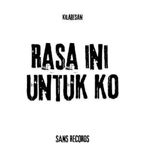 Rasa ini untuk ko