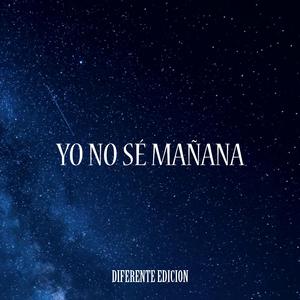Yo No Sé Mañana