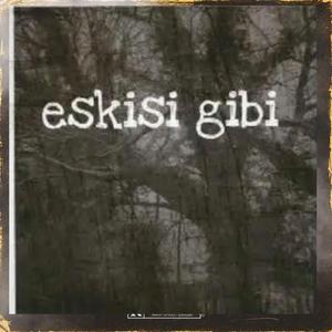Eskisi gibi