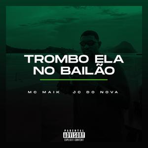 TROMBO ELA NO BAILÃO