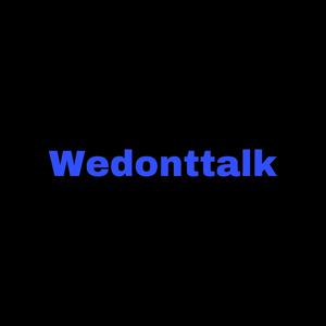 Wedonttalk