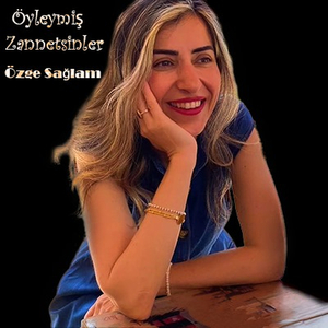 Öyleymiş Zannetsinler