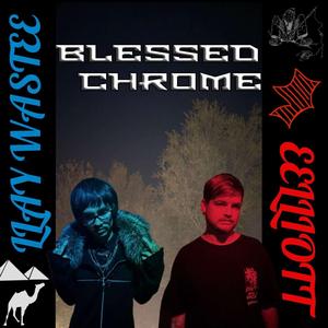 BLESSED CHROME (feat. llaywastee)
