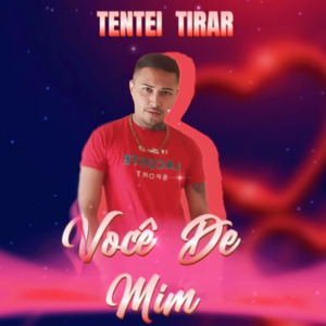 Tentei Tirar Você de Mim