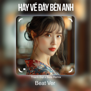 Hãy Về Đây Bên Anh (Beat)