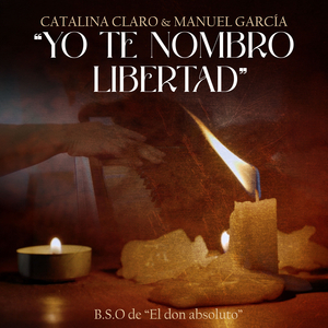 Yo te nombro libertad (Banda Sonora Original de "El don absoluto")