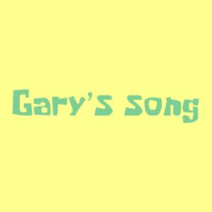 Gary's song