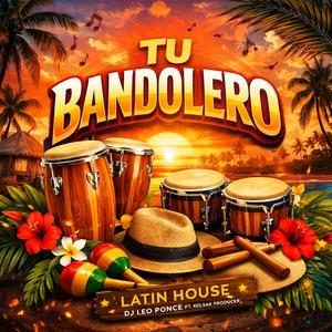 TU BANDOLERO (latín house) (ft-kolsak)