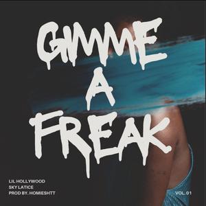 GIMME A FREAK (feat. Skylatice)