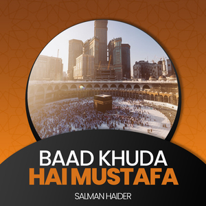 Baad Khuda Hai Mustafa