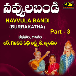 Navvula Bandi, Pt. 3 (Burrakatha)