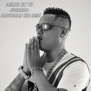 Minha Ex Ta Jogando Macumba em Mim