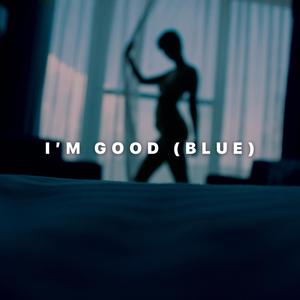 I'm Good (Blue)