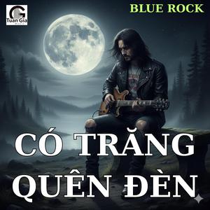 Có Trăng Quên Đèn (Blues Rock)