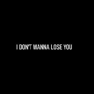 I Don't Wanna Lose You (Remastered)
