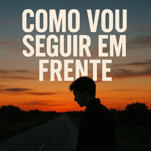 Como Vou Seguir em Frente