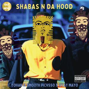 Shabas N da Hood (feat. Yohan, Smooth Picvasso & Oyay Mayo)