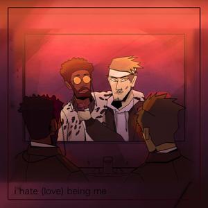 I Hate (Love) Being Me