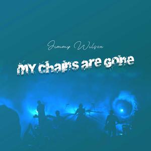 My Chains Are Gone