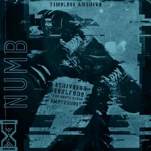 Numb (feat. Strivesad., soulfade, The North Shore & emptychest)
