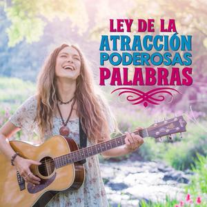 Ley de la Atracción: Canto en Español para Manifestar Abundancia y Éxito