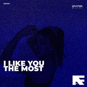 I Like You The Most/พี่ชอบหนูที่สุดเลย (Stutter Techno)