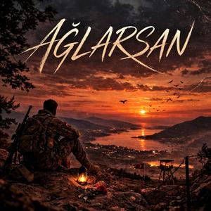 Ağlarsan