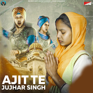 Ajit Te Jujhar Singh