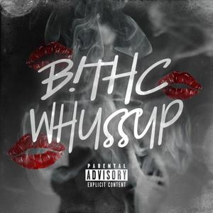 B!THC WHUSSUP