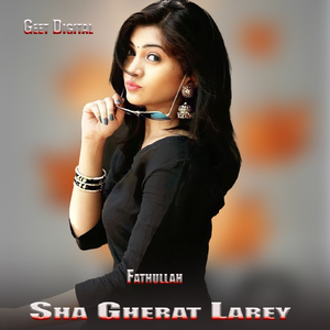 Sha Gherat Larey