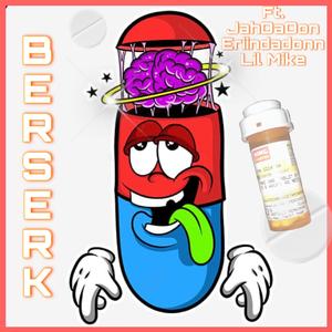 Berserk (feat. eriindadon, Lil Mike & JahDaDon)