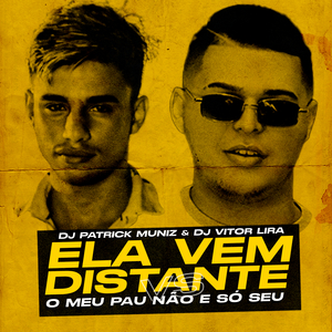 Ela Vem Distante Vs O Meu Pau Não É Só Seu (feat. DJ VITOR LIRA & MC 3L)