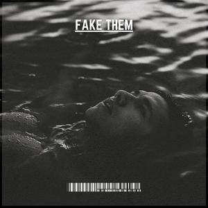 Fake Them