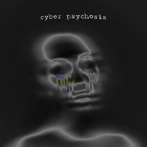 cyber psychosis