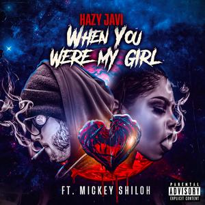 When You Were My Girl (feat. Mickey Shiloh)