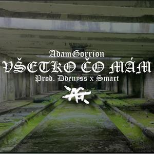 Všetko čo mám (feat. Ddenyss & SMART)