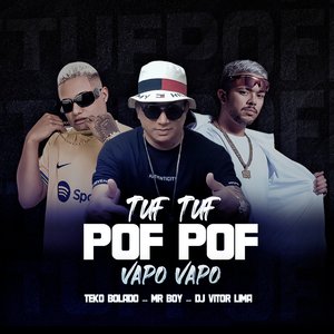 Tuf Tuf Pof Pof Vapo Vapo