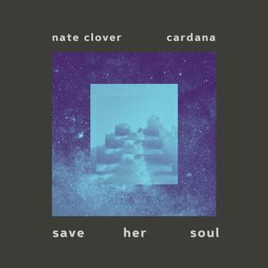 s a v e h e r s o u l (feat. Nate Clover)