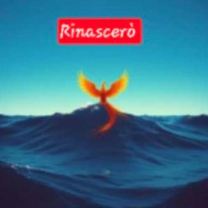 Rinascerò