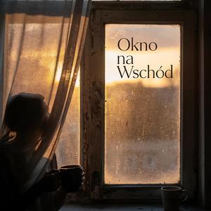 Okno na Wschód