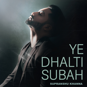 Ye Dhalti Subah