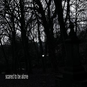 scared to be alone (feat. dazed?!)